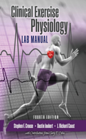 Clinical Exercise Physiology Laboratory Manual