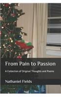 From Pain to Passion