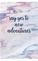 Say Yes to New Adventures