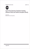 Taylor Series Trajectory Calculations Including Oblateness Effects and Variable Atmospheric Density