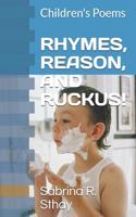 Rhymes, Reason, and Ruckus!