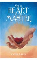 Your Heart Is the Master