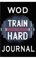 Wod Journal: Wod Book, Crossfit Fitness Tracker, Wod Log Daily Workout Diary, Track Exercise 126 Pages 6 X 9 for Men & Women