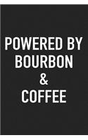 Powered by Bourbon and Coffee: A 6x9 Inch Matte Softcover Journal Notebook with 120 Blank Lined Pages and a Funny Caffeine Loving Cover Slogan