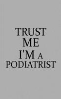 Trust Me I'm a Podiatrist