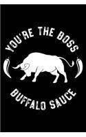 You're the Boss Buffalo Sauce: 120 Pages 6 X 9 Inches Journal