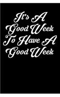 It's a Good Week to Have a Good Week: 6x9 Inspirational Quote Journal for Women and Girls (Black)