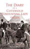 Diary of a Cotswold Foxhunting Lady 1905-1910
