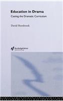 Education In Drama: (Falmer Press Library on Aesthetic Education)
