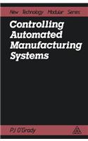 Controlling Automated Manufacturing Systems