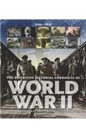 The Definitive Pictorial Chronicle of World War II