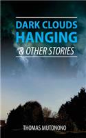Dark Clouds Hanging and other stories