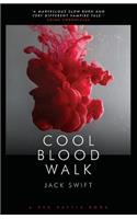 Cool Blood Walk