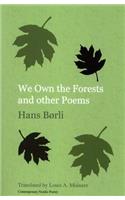 We Own the Forests and Other Poems