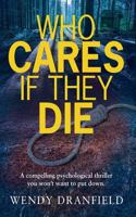 Who Cares If They Die