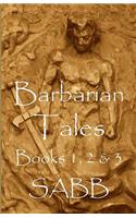 Barbarian Tales - Books 1, 2 & 3