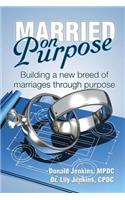 MARRIED ON PURPOSE: BUILDING A NEW BREED