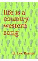 Life Is A Country Western Song
