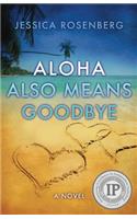 Aloha Also Means Goodbye