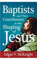 Baptists and Their Contribution to the Shaping of Jesus