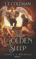The Golden Sleep - Isabel's Bridges (Book 2): (2 Sci-Fi Fantasy Romance)