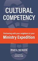 Cultural Competency: Partnering with your neighbors in your Ministry Expedition