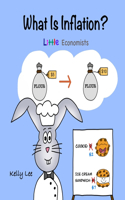 What Is Inflation?: Make Sense of Rising Prices the Fun Way, Perfect for Preschool and Primary Grade Kids