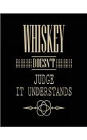 Whiskey Doesn't Judge It Understands