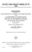 H.R. 3327, Cabin User Fee Fairness Act of 1999