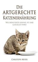 Die Artgerechte Katzenern?hrung