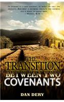 The Transition Between Two Covenants