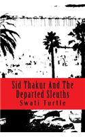 Sid Thakur And The Departed Sleuths