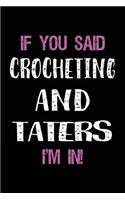 If You Said Crocheting and Taters I'm in