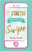 It Started With A Swipe