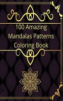 100 Amazing Mandalas Patterns Coloring Book