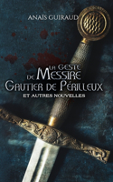 La geste de Messire Gautier de Périlleux: Et autres nouvelles(1 La Geste de Gautier de Périlleux)