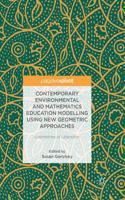 Contemporary Environmental and Mathematics Education Modelling Using New Geometric Approaches