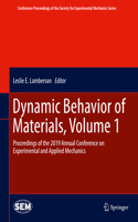 Dynamic Behavior of Materials, Volume 1: Proceedings of the 2019 Annual Conference on Experimental and Applied Mechanics