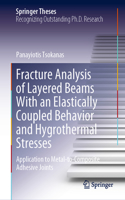 Fracture Analysis of Layered Beams With an Elastically Coupled Behavior and Hygrothermal Stresses: Application to Metal-To-Composite Adhesive Joints