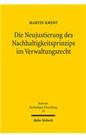 Die Neujustierung des Nachhaltigkeitsprinzips im Verwaltungsrecht