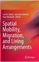 Spatial Mobility, Migration, and Living Arrangements