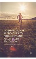 Interdisciplinary Approaches to Pedagogy and Place-Based Education