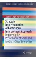 Strategic Implementation of Continuous Improvement Approach