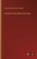 Inscriptions d'Asie Mineure et de Syrie