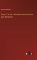 Saggio d'alcune voci toscane d'arti mestieri e cose domestiche