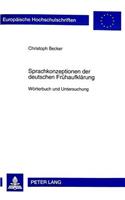 Sprachkonzeptionen Der Deutschen Fruehaufklaerung: Woerterbuch Und Untersuchung