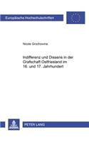 Indifferenz und Dissens in der Grafschaft Ostfriesland im 16. und 17. Jahrhundert