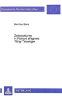 Zeitstrukturen in Richard Wagners 'Ring'-Tetralogie: (112 Europaeische Hochschulschriften / European University Studie)