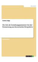 Zeit als Gestaltungsparameter bei der Preissetzung aus theoretischer Perspektive