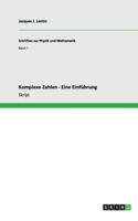 Komplexe Zahlen - Eine Einführung: (German)